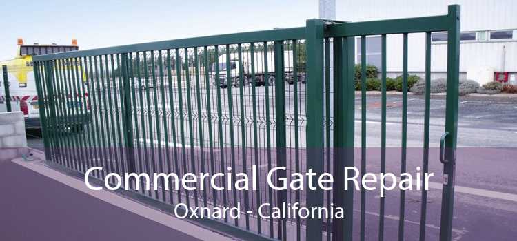 Commercial Gate Repair Oxnard - California