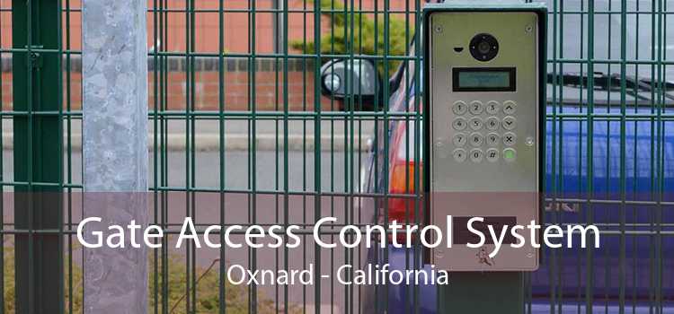 Gate Access Control System Oxnard - California