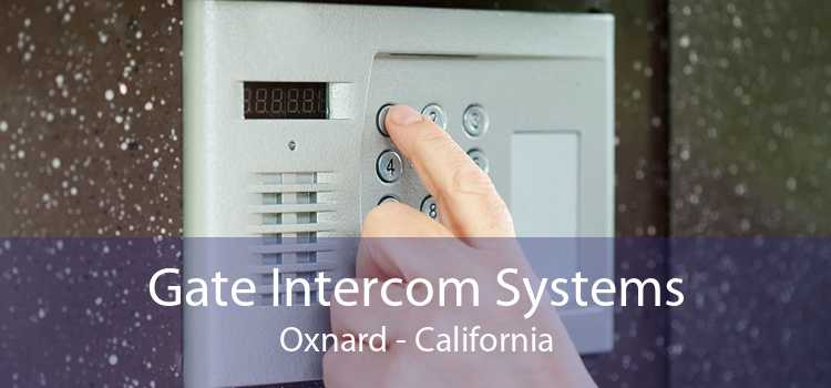 Gate Intercom Systems Oxnard - California