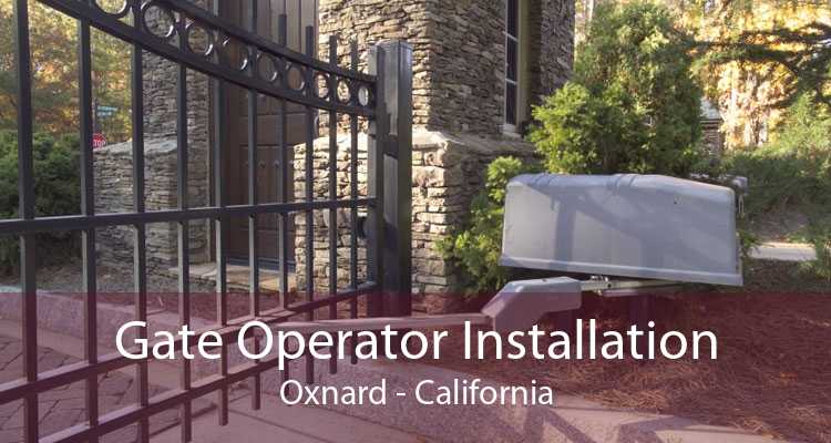 Gate Operator Installation Oxnard - California