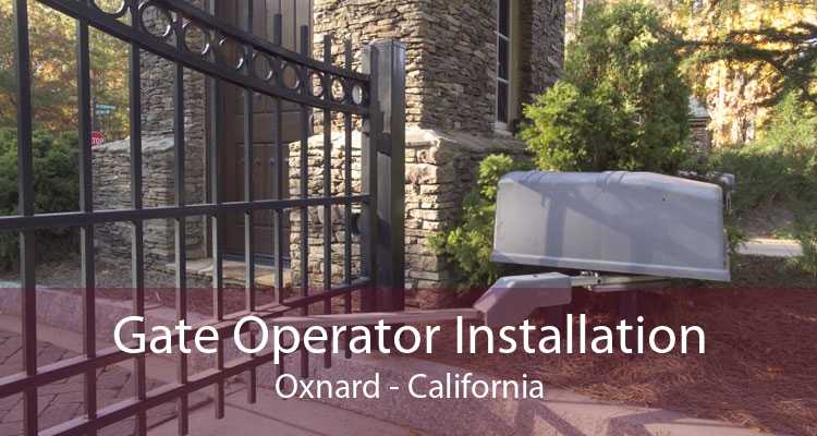 Gate Operator Installation Oxnard - California